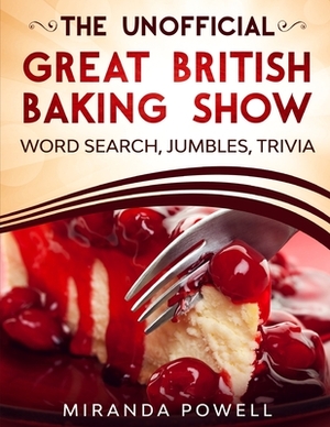 The Unofficial the British Baking Show Word Search Jumbles and Trivia Book by Miranda Powell