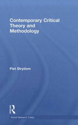 Contemporary Critical Theory and Methodology by Piet Strydom