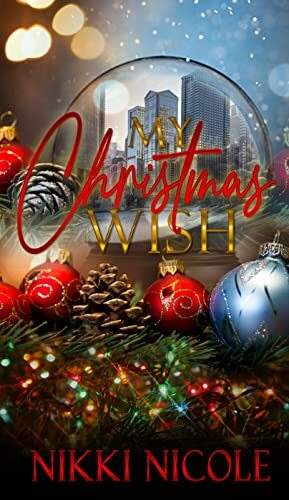 My Christmas Wish: Novella by Nikki Nicole