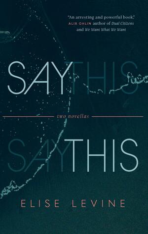 Say This by Elise Levine