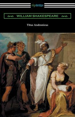 Titus Andronicus: (annotated by Henry N. Hudson with an Introduction by Charles Harold Herford) by William Shakespeare