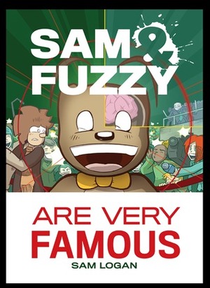 Sam & Fuzzy Are Very Famous by Sam Logan