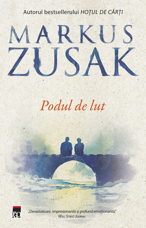 Podul de lut by Adriana Bădescu, Markus Zusak