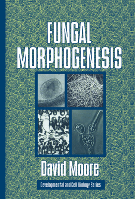 Fungal Morphogenesis by David Moore