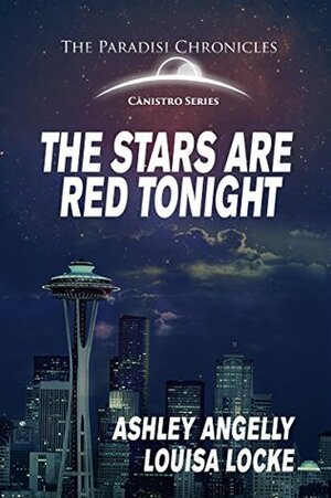 The Stars are Red Tonight: The Paradisi Chronicles by Rey Wright, Rey Wright, Louisa Locke