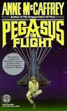 Pegasus in Flight by Anne McCaffrey