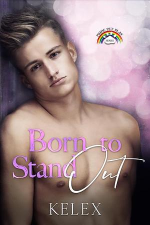 Born to Stand Out: Pride Pet Play by Kelex, Kelex