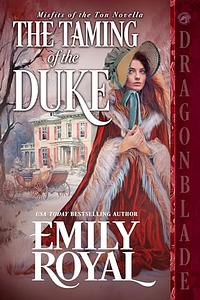 The Taming of the Duke by Emily Royal