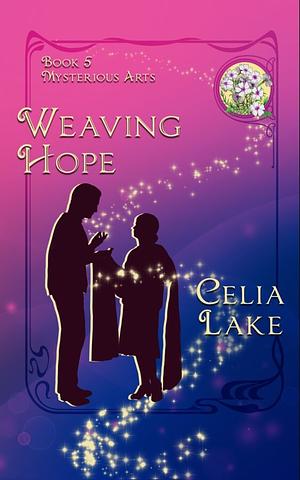 Weaving Hope by Celia Lake