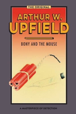 Bony and the Mouse: Journey to the Hangman by Arthur Upfield