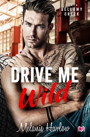 Drive Me Wild by Melanie Harlow