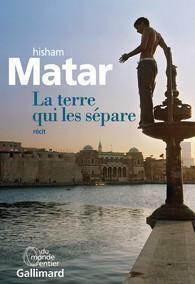 La terre qui les sépare by Hisham Matar, Agnès Desarthe