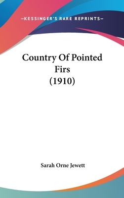 Country Of Pointed Firs (1910) by Sarah Orne Jewett