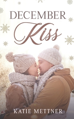 December Kiss by Katie Mettner