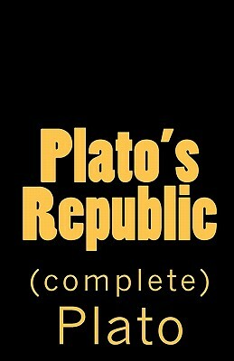 Plato's Republic (complete) by Plato