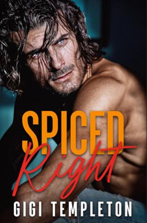 Spiced Right by Gigi Templeton