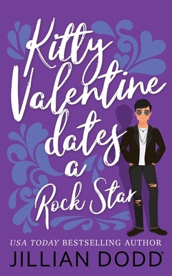 Kitty Valentine Dates a Rock Star by Jillian Dodd