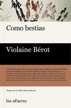 Como bestias by Violaine Bérot