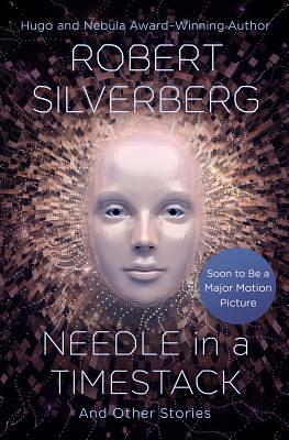Needle in a Timestack: And Other Stories by Robert Silverberg