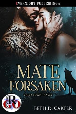 Mate Forsaken by Beth D. Carter