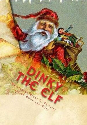 Dinky the Elf by Rick L. Phillips