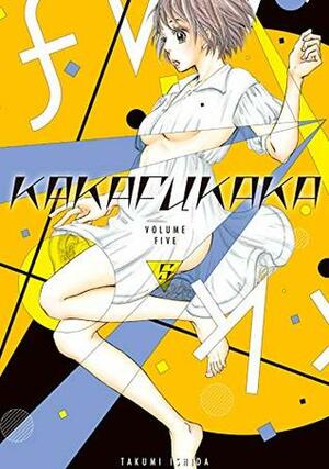 Kakafukaka Vol. 5 by Takumi Ishida