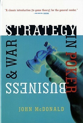 Strategy in Poker, BusinessWar by John McDonald