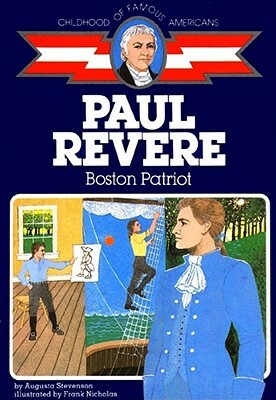Paul Revere: Boston Patriot by Augusta Stevenson