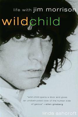 Wild Child: Life with Jim Morrison by Linda Ashcroft