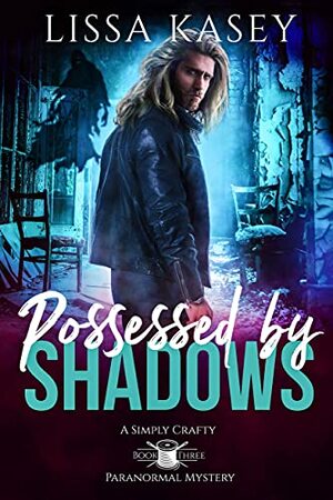 Possessed by Shadows by Lissa Kasey