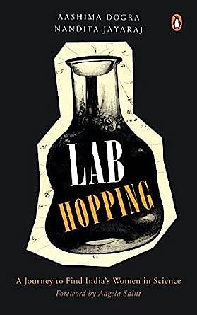 Lab Hopping: A Journey to Find India's Women in Science  by Nandita Jayaraj, Aashima Dogra