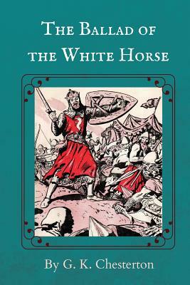 The Ballad of the White Horse by Brother John Totten, Sister Mary Bernadette I. H. M.