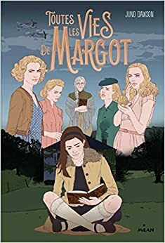 Toutes les vies de Margot by Juno Dawson
