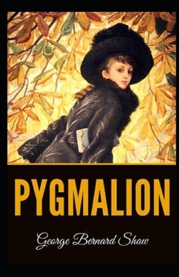 Pygmalion Illustrated by George Bernard Shaw