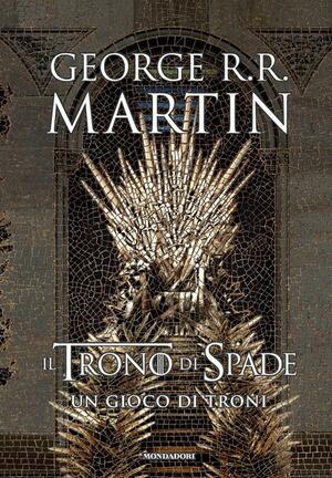 Un gioco di troni by George R.R. Martin