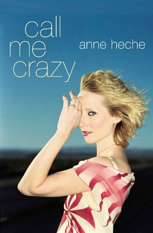 Call Me Crazy by Anne Heche