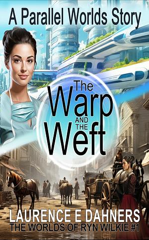 The Warp and the Weft by Laurence E. Dahners