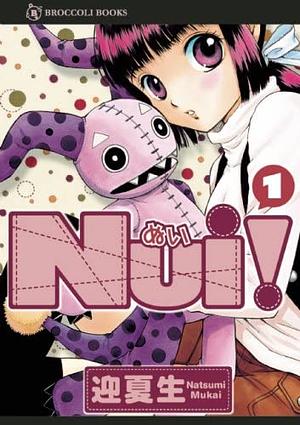 Nui!, Volume 1 by Natsumi Mukai