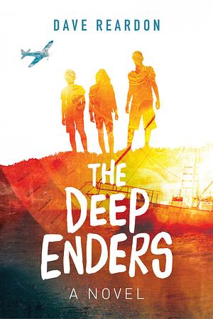The Deep Enders: A Novel by Ann Reardon, Dave Reardon