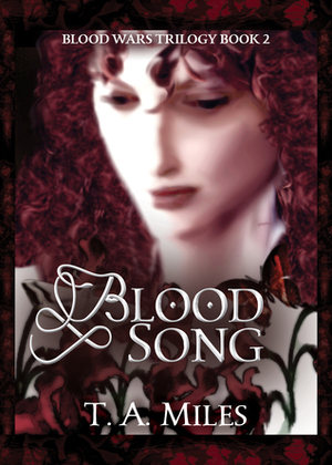 Blood Song by T.A. Miles