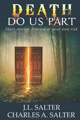 Death Do Us Part by J. L. Salter, Charles A. Salter