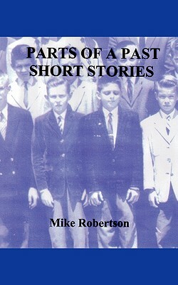 Parts of a Past by Mike Robertson