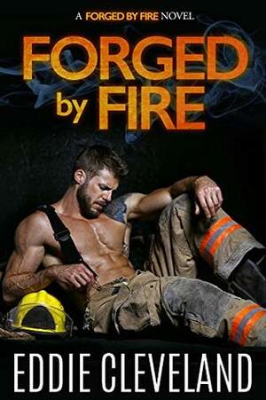 Forged by Fire (Forged by Fire) by Eddie Cleveland