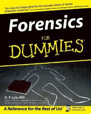 Forensics for Dummies by D.P. Lyle
