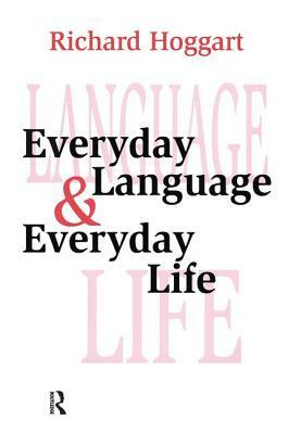 Everyday Language and Everyday Life by Richard Hoggart