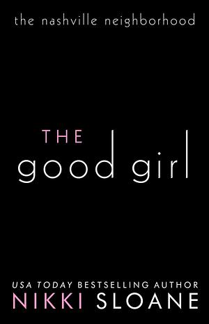 The Good Girl by Nikki Sloane