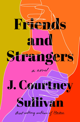 Friends and Strangers by J. Courtney Sullivan