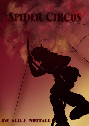 Spider Circus by Alice Nuttall