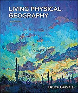 Living Physical Geography by Bruce Gervais