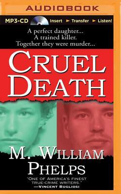 Cruel Death by M. William Phelps